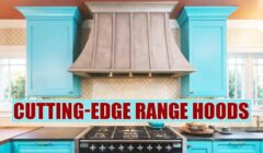 Cutting-Edge Range Hoods