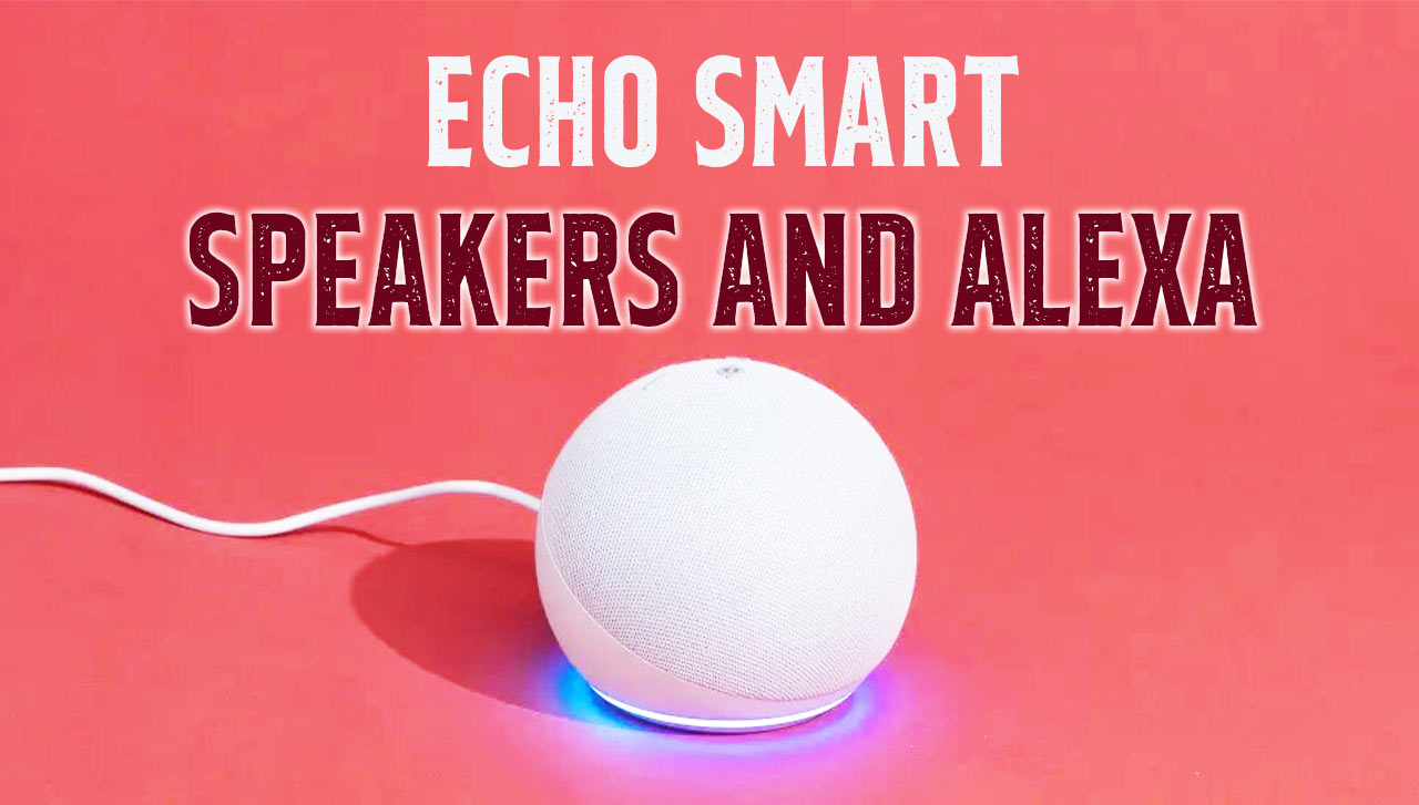 Say Goodbye to Manual Tasks with The Small but Mighty Echo Smart